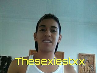Thesexiestxx